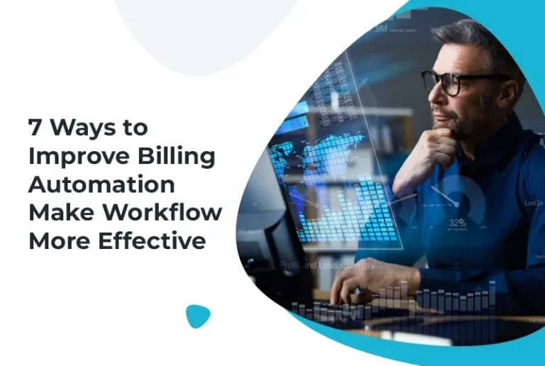 7 Ways to Improve Billing Automation: Make Workflow More Effective