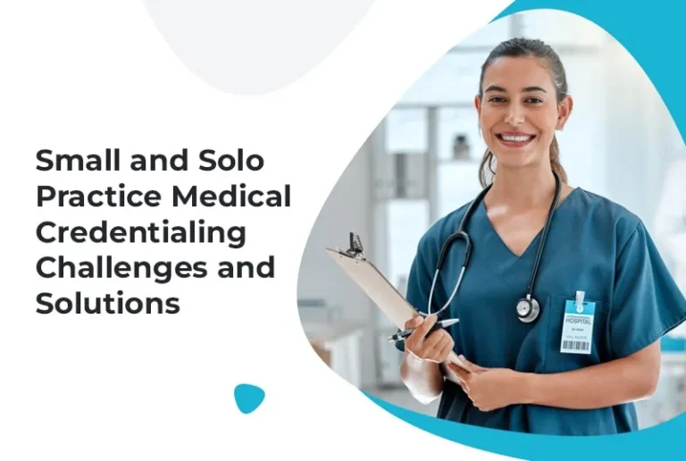 Small and Solo Practice Medical Credentialing: Challenges and Solutions