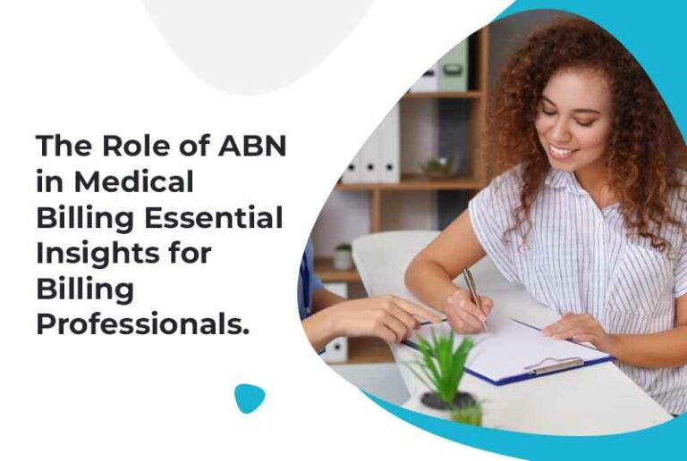 The Role of ABN in Medical Billing Essential Insights for Billing Professionals.