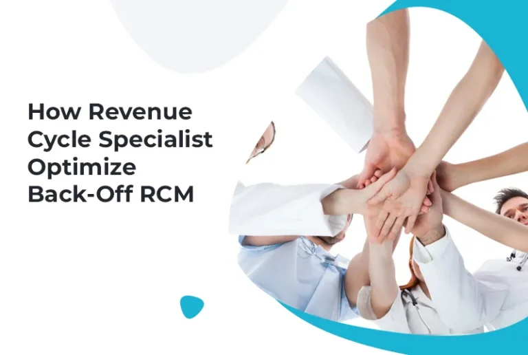 How Revenue Cycle Specialist Optimize Back Office RCM