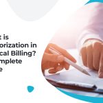 What is Authorization in Medical Billing A Complete Guide