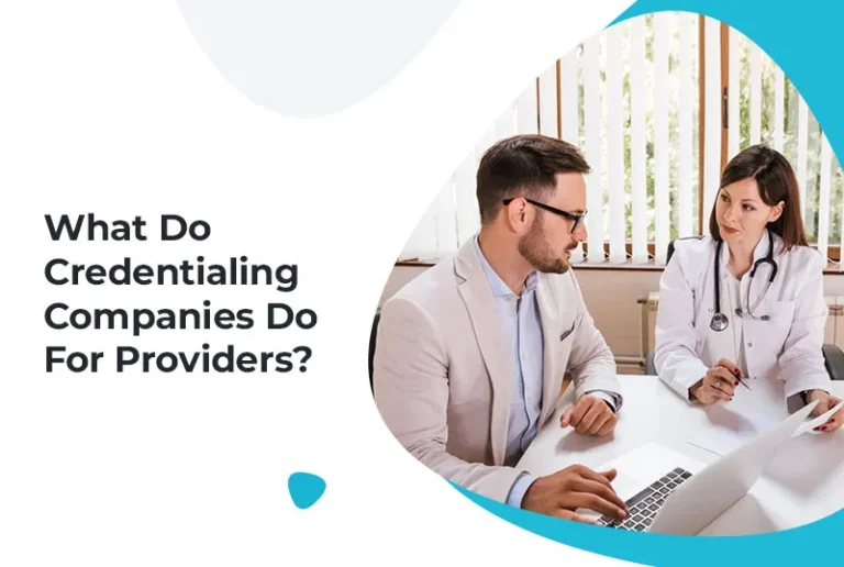 What Do Credentialing Companies Do For Providers?