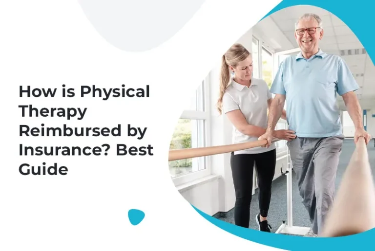 How is Physical Therapy Reimbursed by Insurance: Best Guide