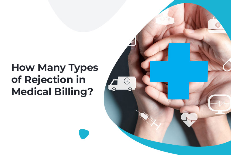 How Many Types of Rejection in Medical Billing