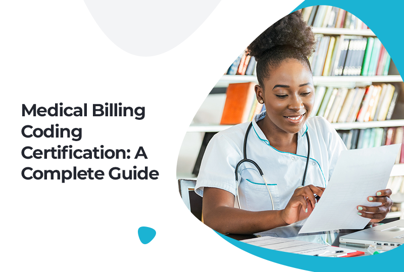 Medical Billing Coding Certification: A Complete Guide