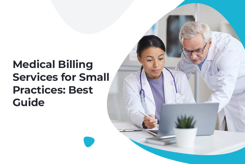 Medical Billing Services for Small Practices: Best Guide