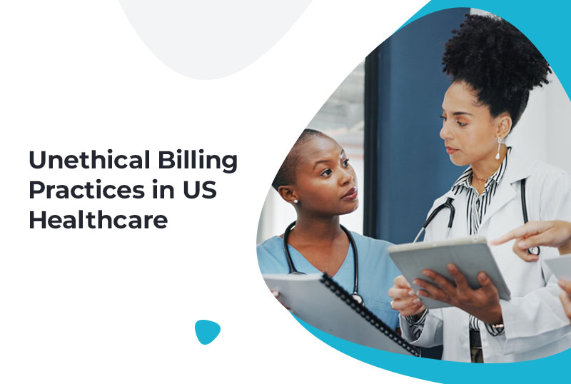 Unethical Billing Practices in US Healthcare