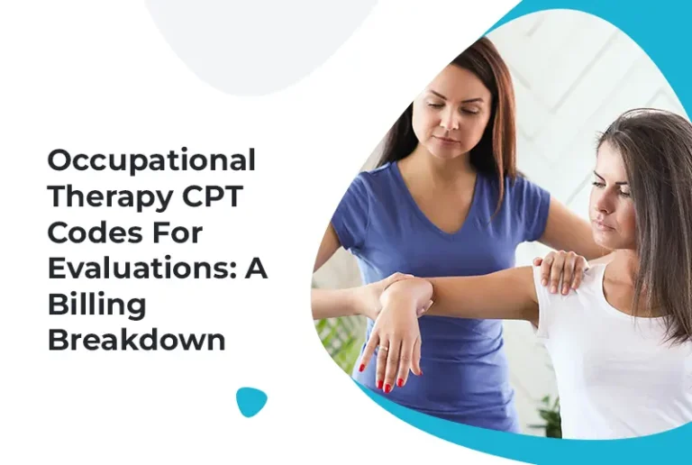 Occupational Therapy CPT Codes for Evaluations: A Billing Breakdown